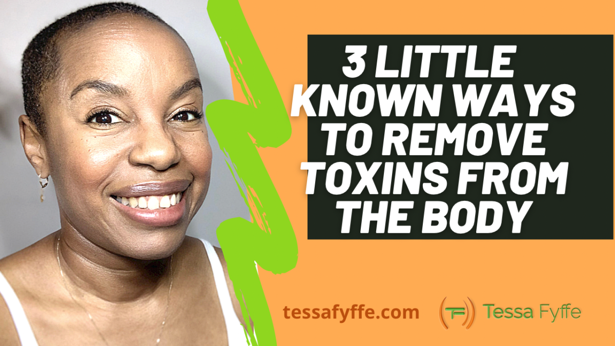 3 Little Known Ways To Remove Toxins From Your Body